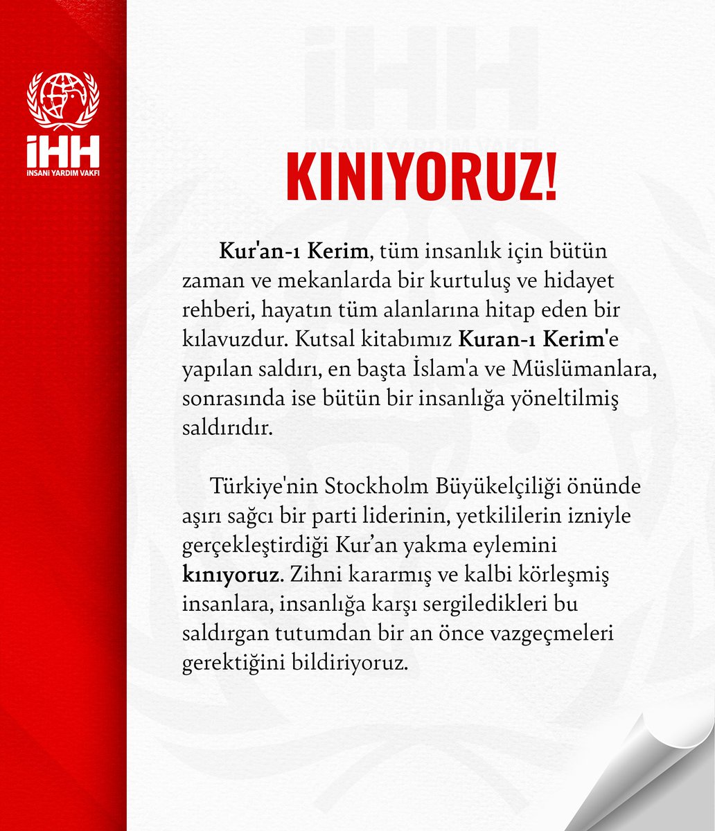 Kur'an-ı Kerim, tüm insanlık için bütün zaman ve mekanlarda bir kurtuluş ve hidayet rehberi, hayatın tüm alanlarına hitap eden bir kılavuzdur. Kutsal kitabımız Kuran-ı Kerim'e yapılan saldırı, en başta İslama ve Müslümanlara, sonrasında ise bütün insanlığa yöneltilmiş saldırıdır.