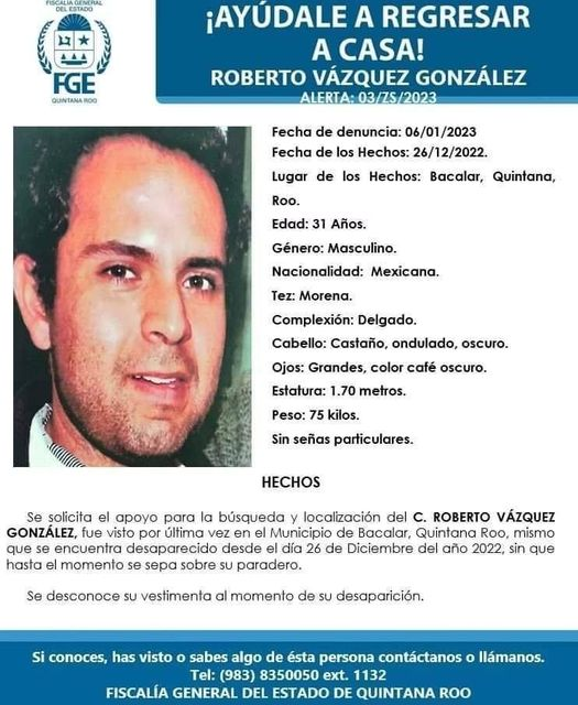 ¿Nos ayudas a encontrarlo?
Da RT, difunde entre tus grupos y contactos
ROBERTO VÁZQUEZ GONZÁLEZ
31 años #Desap 26/12/22
En #Bacalar #QuintanaRoo <a href="/Busqueda_QRoo/">Comisión de Búsqueda Quintana Roo</a> <a href="/LaAlamedaQroo/">La Alameda Qroo</a> <a href="/FGR_QRoo/">Quintana Roo</a> <a href="/informativoqroo/">InformativoQOO</a> <a href="/Alerta__QRoo/">Alerta Quintana Roo</a> <a href="/QROOENLINEA/">Qroo En Línea </a> <a href="/QuintanaRoo_/">Verdad Memoria y Justicia</a> <a href="/quintanarooadia/">Quintana Roo Al Día</a> <a href="/FGEQuintanaRoo/">Fiscalía General del Estado de Quintana Roo</a>