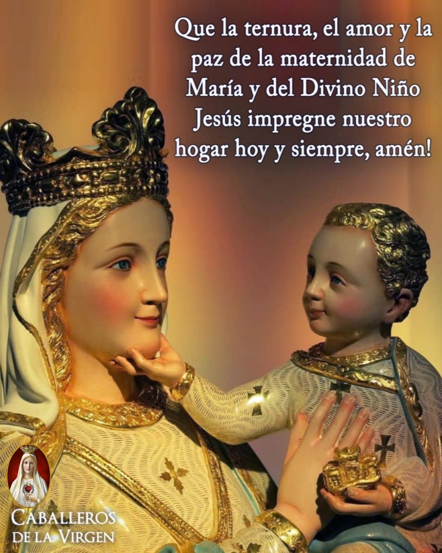 Que la ternura, el amor y la paz de la maternidad de María, y del Divino Niño Jesús, impregnen nuestro hogar hoy y siempre. ¡Amén!