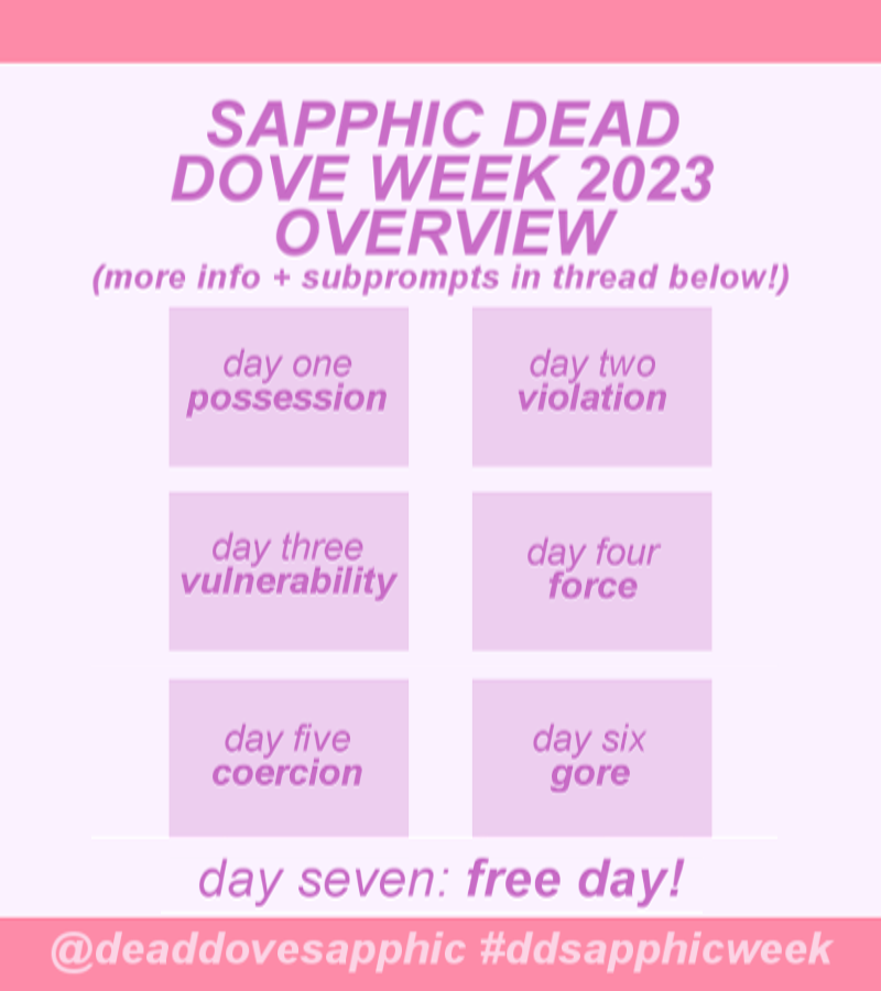 deaddovesapphic's tweet photo. #ddsapphicweek
(RTs appreciated ♡)

I'm excited to announce that as per our interest check, Sapphic Dead Dove Week 2023 will be held April 3rd through April 9th! Each day has a vague theme and suggested subprompts, which will be elaborated on in the thread below! https://t.co/wmUVWYVFQE