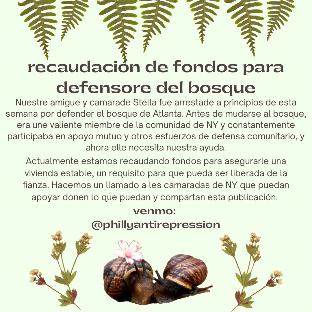 Our dear friend and NYC comrade Stella was arrested earlier this week for defending life and standing up against Cop City. Now it's our turn to show up for them. We call on our comrades to show up for Stella and donate to their fundraiser hosted by <a href="/phlbailfund/">Philly Anti-Repression</a>