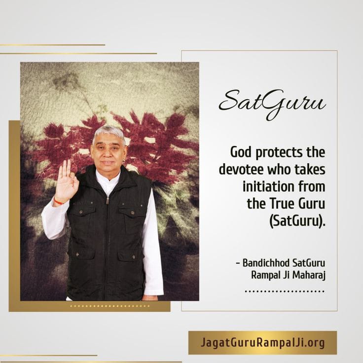 #GodMorningSunday
SatGuru

God protects the devotee who takes initiation from the True Guru (SatGuru).

- Bandichhod SatGuru Rampal Ji Maharaj