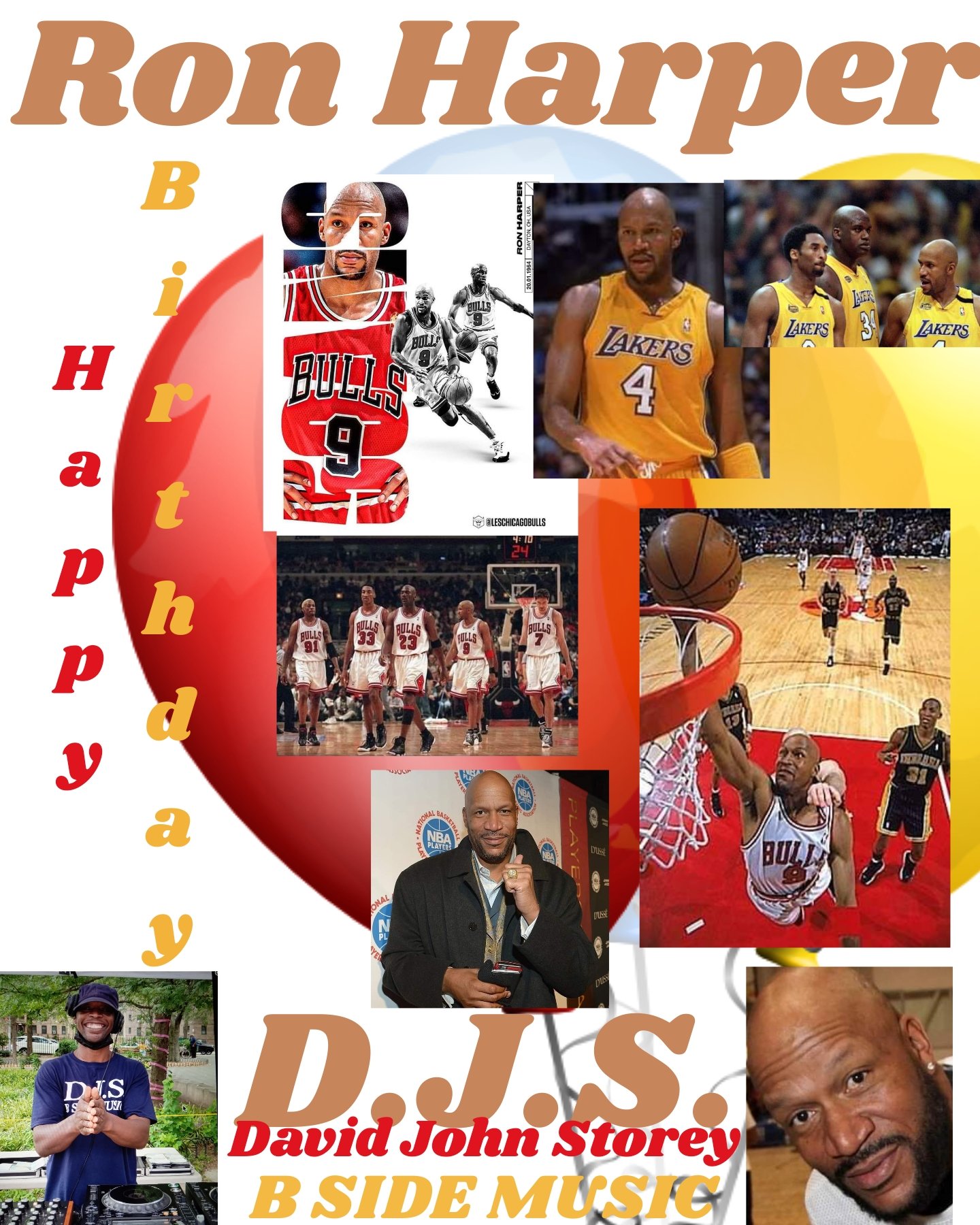 I(D.J.S.)\"B SIDE\" taking time to say Happy Belated Birthday to five-time NBA Champion: \"RON HARPER\"!!!! 