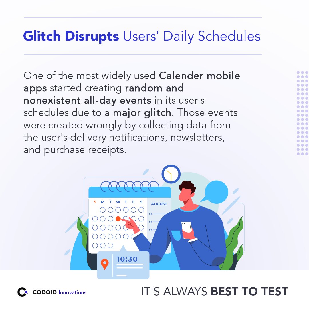 codoid's tweet image. Glitch Disrupts Users&apos; Daily Schedules 

One of the most widely used Calender mobile apps started creating random in its user&apos;s schedules due to a major glitch.

It&apos;s Always Best To Test

#codoid #alwaysbesttotest #besttotest #softwareglitch #softwarebugs