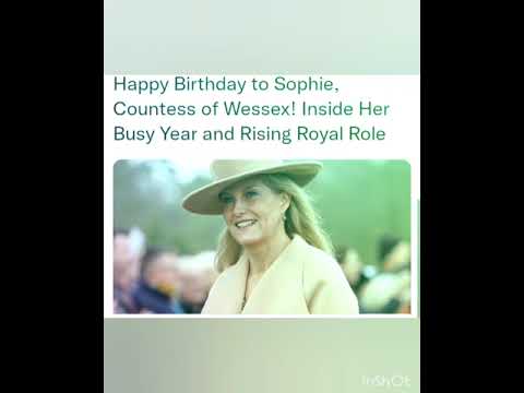 Happy Birthday to Sophie, Countess of Wessex! Inside Her Busy Year and Rising Royal Role -  