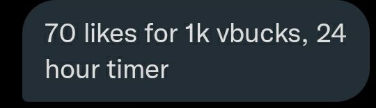 Hi guys i got a like goal from @MysticBlue7449 for 1k vbucks . 70 likes in 24 hours ❤
Please he said don't dm him for like goal 🤝