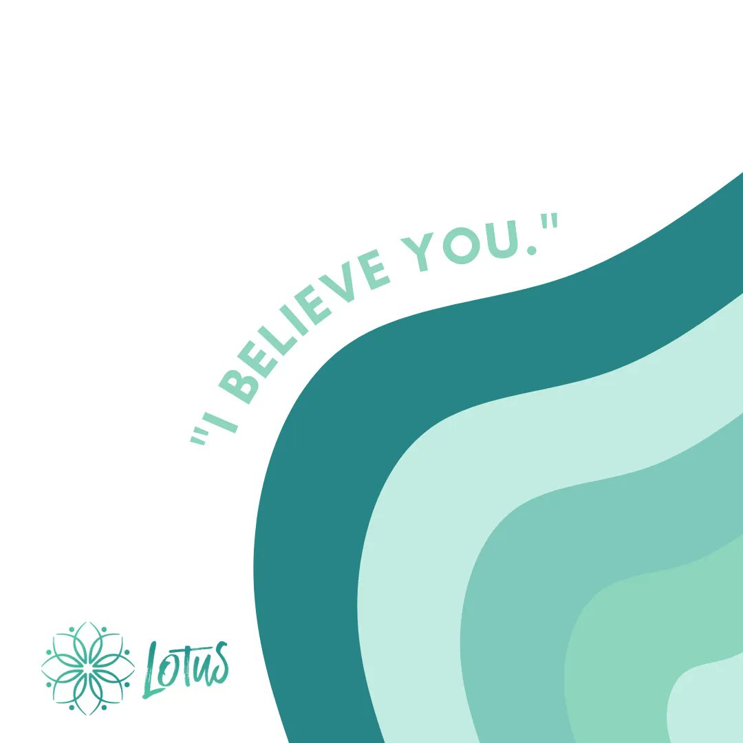 If a loved one shares their survivor story with you, start by believing them! Knowing how to respond can help make a scary situation less intimidating and provide space for healing. Start by saying something like "I believe you" and asking what you can do to support them.