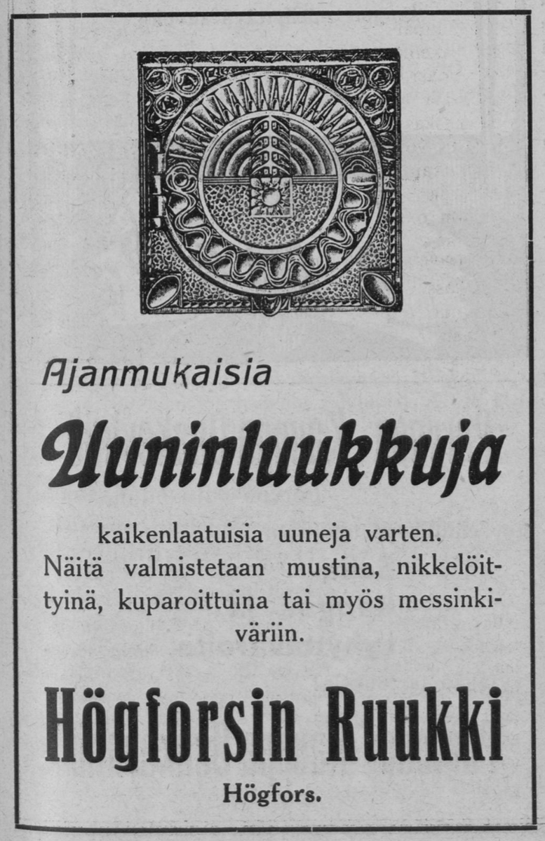 Högforsin ruukki valmisti jo yli 100 vuotta sitten kunnollisia uuninluukkuja. Kauppalehti 15.7.1914.