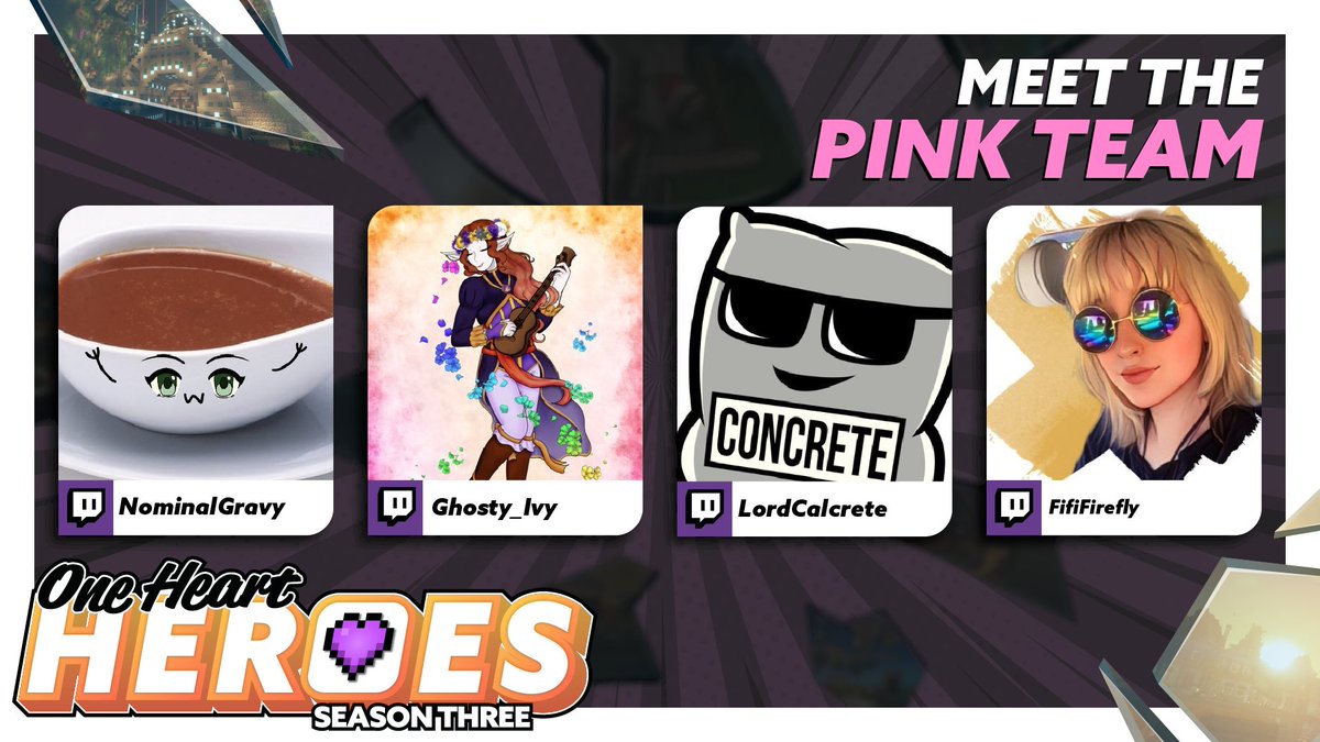 One Heart Heroes (@oneheartheroes) on Twitter photo Meet the PINK TEAM!
<a href="/Nominalgravy/">Nominalgravy</a> <a href="/IvyGhosty/">Ivy/Faye</a> LordCalcrete <a href="/FifiFirefly/">Fifi Firefly</a>
Will they be able to beat Minecraft with only ONE heart before the other teams?
One Heart Heroes: Season 3, begins Saturday 28th January at 8pm GMT! Meet the PINK TEAM!
<a href="/Nominalgravy/">Nominalgravy</a> <a href="/IvyGhosty/">Ivy/Faye</a> LordCalcrete <a href="/FifiFirefly/">Fifi Firefly</a>
Will they be able to beat Minecraft with only ONE heart before the other teams?
One Heart Heroes: Season 3, begins Saturday 28th January at 8pm GMT!