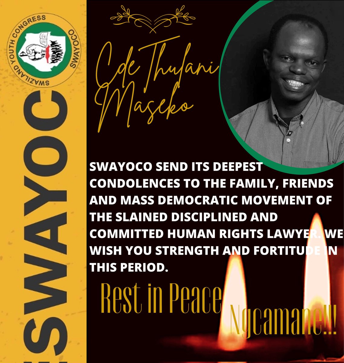 The Swaziland Youth Congress lowers its revolutionary banner in respect of the late Human rights lawyer and leader of the multi stakeholder forum (MSF) @TRMaseko06 who was assassinated by Mswati through @EswatiniGovern1. We send our condolences to the family, MDM and friends.