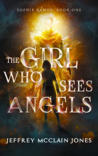 THE GIRL WHO SEES ANGELS (Sophie Ramos Book 1) by Jeffrey McClain Jones Get it FREE on Kindle now! Amazon US: amazon.com/dp/B08NGRJ278 Amazon UK: amazon.co.uk/dp/B08NGRJ278 @JMJohn1412 #freebooks #freekindlebooks #fantasybooks #Christian #scifibooks #amreadingfantasy #freebies