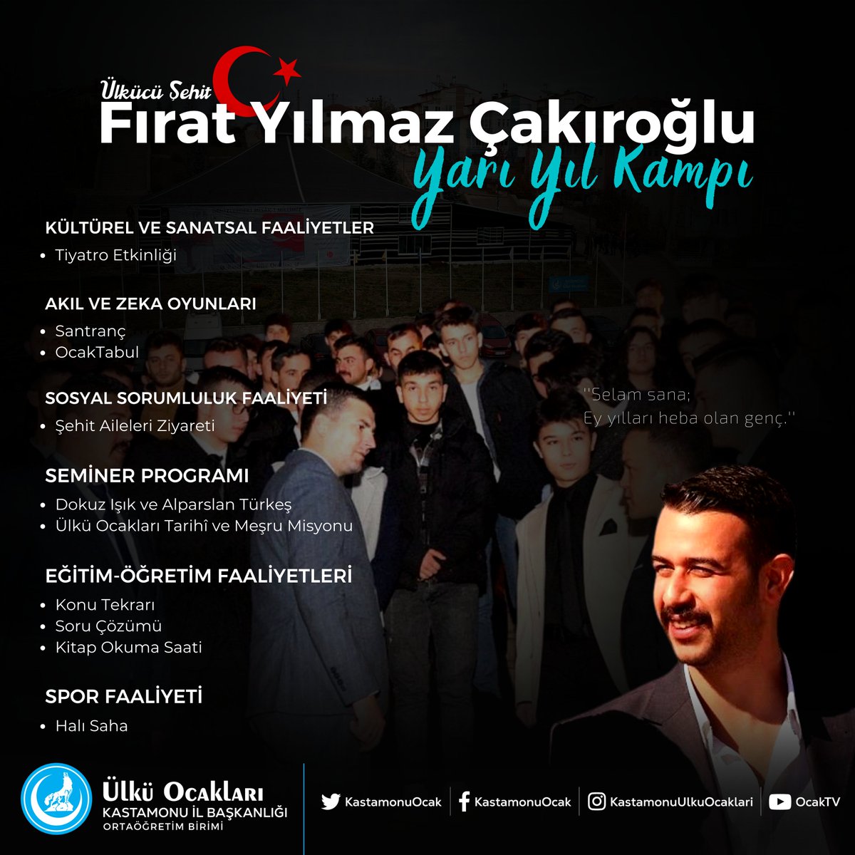 Ülkü Ocakları Genel Merkezi'mizin talimatları doğrultusunda 'Ülkücü Şehit Fırat Yılmaz ÇAKIROĞLU Yarı yıl Kampı' başlıyor! 

Türk Gençliğine hizmet yolunda Ülkü Ocakları olarak elimiz daima taşın altında olacaktır!