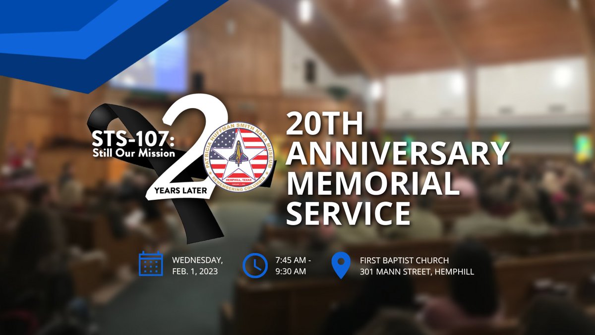 Our STS-107 20th anniversary memorial service will begin at 7:45 this morning at First Baptist Church in Hemphill. The public is invited to attend. Please arrive early, as a large turnout is expected.

The program will also be available via live stream: bit.ly/3HpIHEI