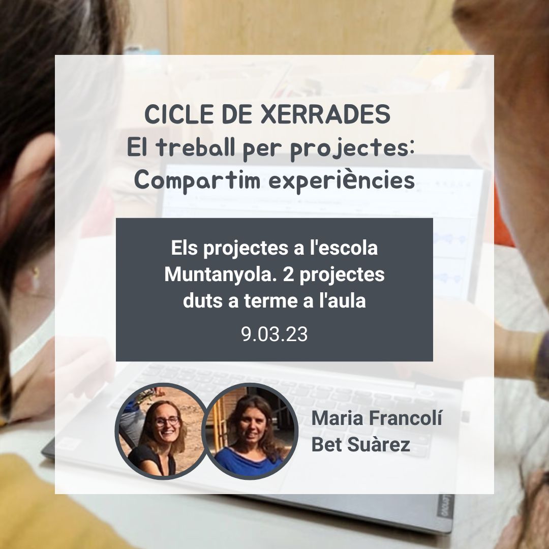 📢 Els projectes a l’escola Muntanyola. 2 projectes duts a terme a l’aula <a href="/EMuntanyola/">Escola Muntanyola</a> 

Ponents: Maria Francolí i Bet Suàrez

➡️ Dijous 9 de març a les 18:00 h

👉 docents.cat/cicle/

Xerrada en línia, gratuïta i oberta a tothom 😉