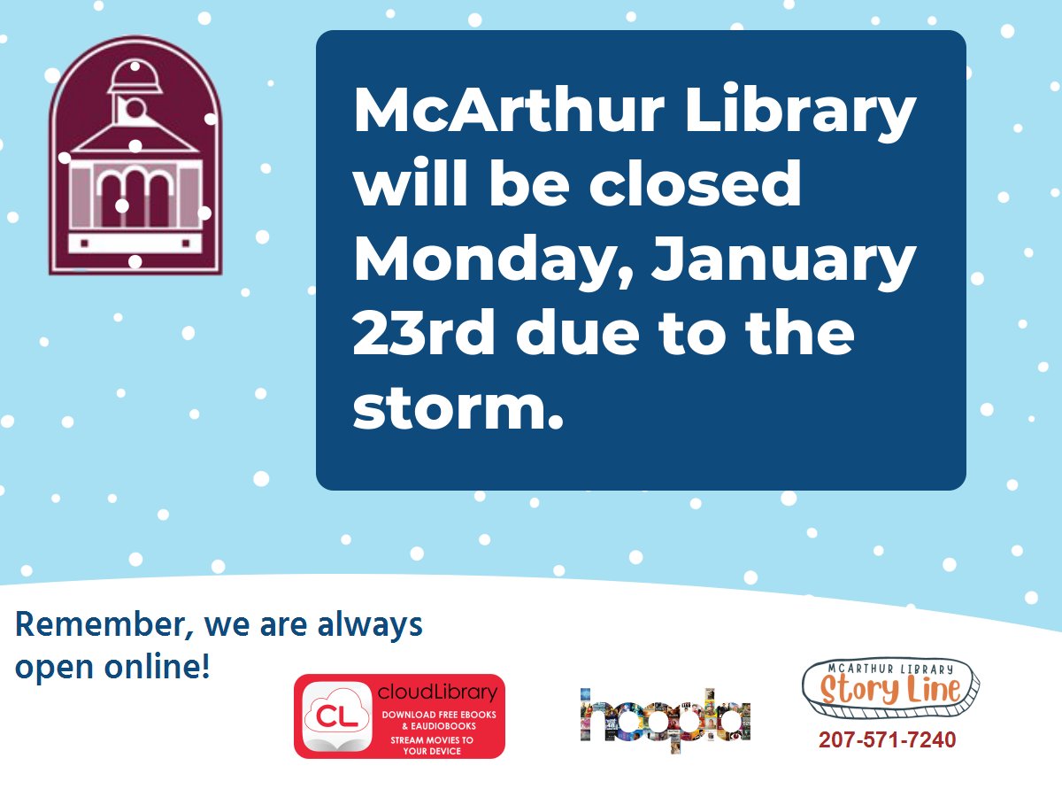 Please note: McArthur Library will be closed Monday, January 23rd due to the storm. Stay safe and see you when we reopen on Tuesday. Thank you!