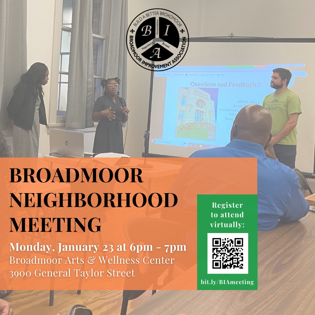 Join us MON 1/23 6-7pm for our Broadmoor Neighborhood Meeting! Broadmoor Arts &amp; Wellness Center (3900 General Taylor) w special guests NOPD Second District Captain Gwen Nolan and District B City Councilmember Lesli Harris.For Zoom access register: bit.ly/BIAmeeting
