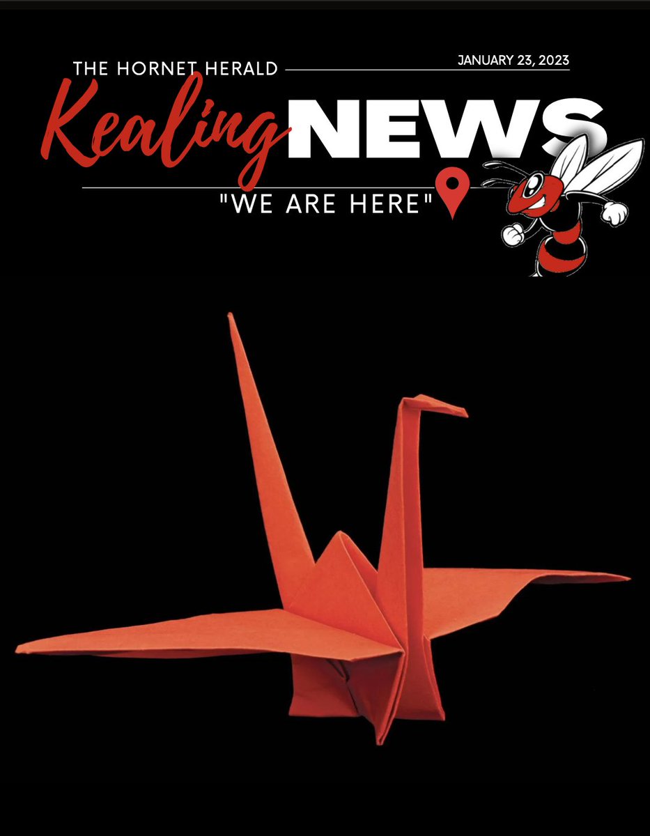 Kealing Parents/Guardians + Community Members, please see the 01.23.2023 edition of The Hornet Herald here: tinyurl.com/2p8kfvmr or tinyurl.com/cb278zwf . This week's cover features a red origami crane in memory of 8th grade student, Ava Zumwalt, forever a Kealing Hornet.