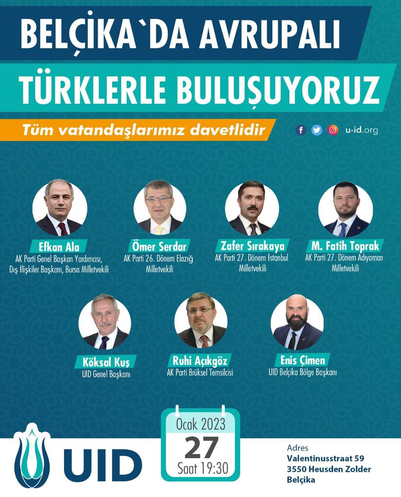 Ak Parti Dış ilişkiler Başkanımız <a href="/efkanala/">Efkan Âlâ</a> Milletvekillerimiz <a href="/omerserdarcomtr/">Ömer SERDAR</a> <a href="/SirakayaZafer/">Zafer Sırakaya 🇹🇷</a> <a href="/toprak_av/">Av.Muhammed Fatih TOPRAK</a> <a href="/U_I_D/">Union of International Democrats</a> Genel Başkanımız <a href="/KoksalKus1/">Köksal Kuş</a> ve Ak parti Brüksel Temsilcimiz Sayın Ruhi Açıkgözün katılımıyla yapacağımız Halk Buluşmasına Tüm Vatandaşlarımız davetlidir
<a href="/uidbelgium/">UID Belgium</a>