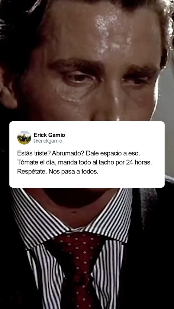 erickgamio's tweet photo. Estás triste? Abrumado? Dale espacio a eso. Tómate el día, manda todo al tacho por 24 horas. Respétate. Nos pasa a todos.
#erickgamio #tweet https://t.co/yGRqSK0CUh https://t.co/o0jhOLwseT