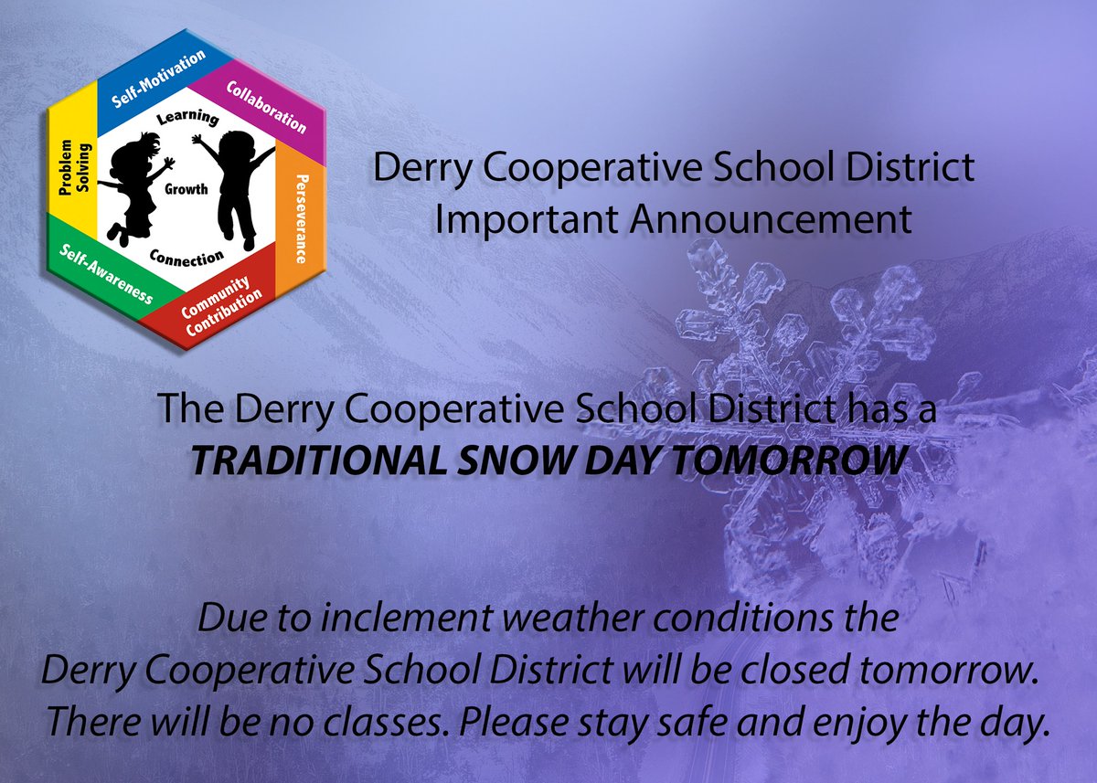derryschools's tweet photo. Due to the inclement weather, there will be no school tomorrow. This will be a traditional school cancellation. Please stay safe and enjoy the day. https://t.co/eYh450EpuE