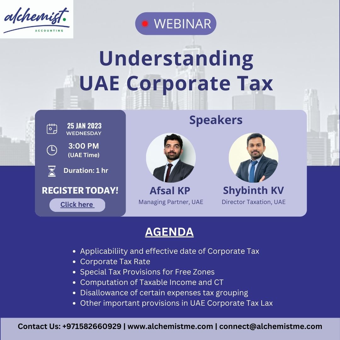AlchemistAccou1's tweet photo. Alchemist Accounting is conducting a one hour webinar on the topic of "Understanding UAE Corporate Tax" headed by Afsal K.P and Shybinth K.V on January 25, 3.00 PM (UAE time)
Click the below link for registration: https://t.co/Jggp2KsRwi https://t.co/NxxXj01Nol