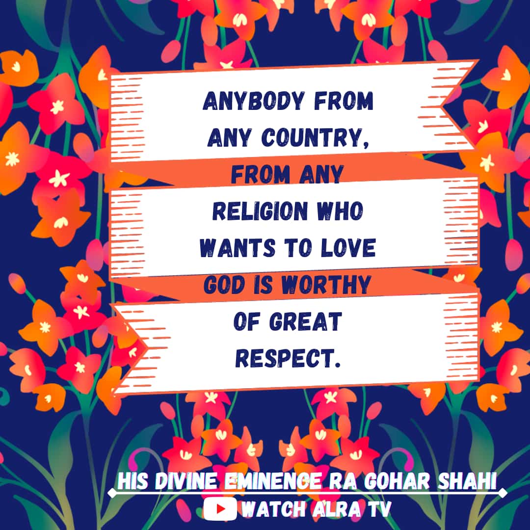 ShaikhD41003397's tweet photo. Anybody from any #country, from any #religion who wants to #love #God is worthy of great respect.' - His Divine Eminence RA Gohar Shahi

#YounusAlGohar #GoharShahi #ImamMehdiGoharShahi #ifollowGoharShahi #quotes #quote of the day #truth #life quotes #enlightenment #enlightened https://t.co/mD9cnZep4j