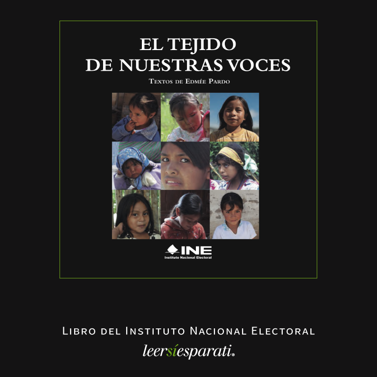 Leersiesparati's tweet photo. El Instituto Nacional Electoral publicó “El tejido de nuestras voces” de la colección Árbol. Publicación digital e impresa sin costo para niñas, niños y adolescentes. Con textos de @EdmeePardo. @INEMexico #Leer #Escribir #Libros #Lij #FelizDomingo https://t.co/NGiCrZNKQP