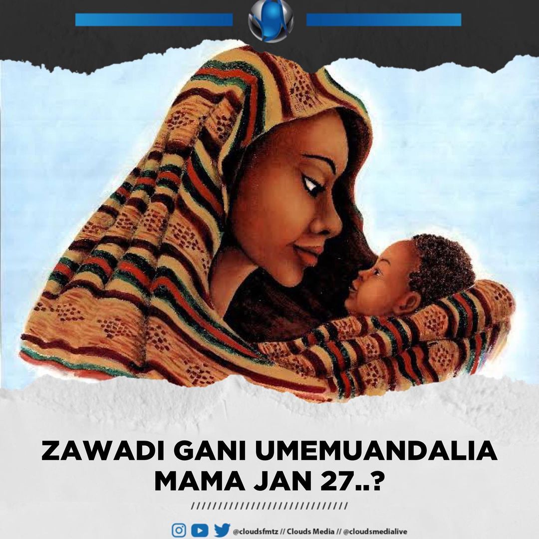 CloudsMediaLive's tweet photo. Januari 27 mwaka jana wewe Mcloudsania ulipendekezakwamba Januari 27 kila mwaka iwe Mama's Day Kitaifa baada ya kuuliza kama kuna umuhimu wa kuwa na siku hii. 

Tuambie zawadi gani ambayo umemuandalia Mama yako tarehe 27 January..? https://t.co/1reUyr1qzQ