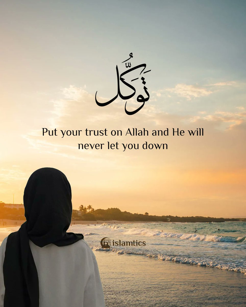 islamtics's tweet image. #Tawakul: put your trust on Allah and He will never let you down