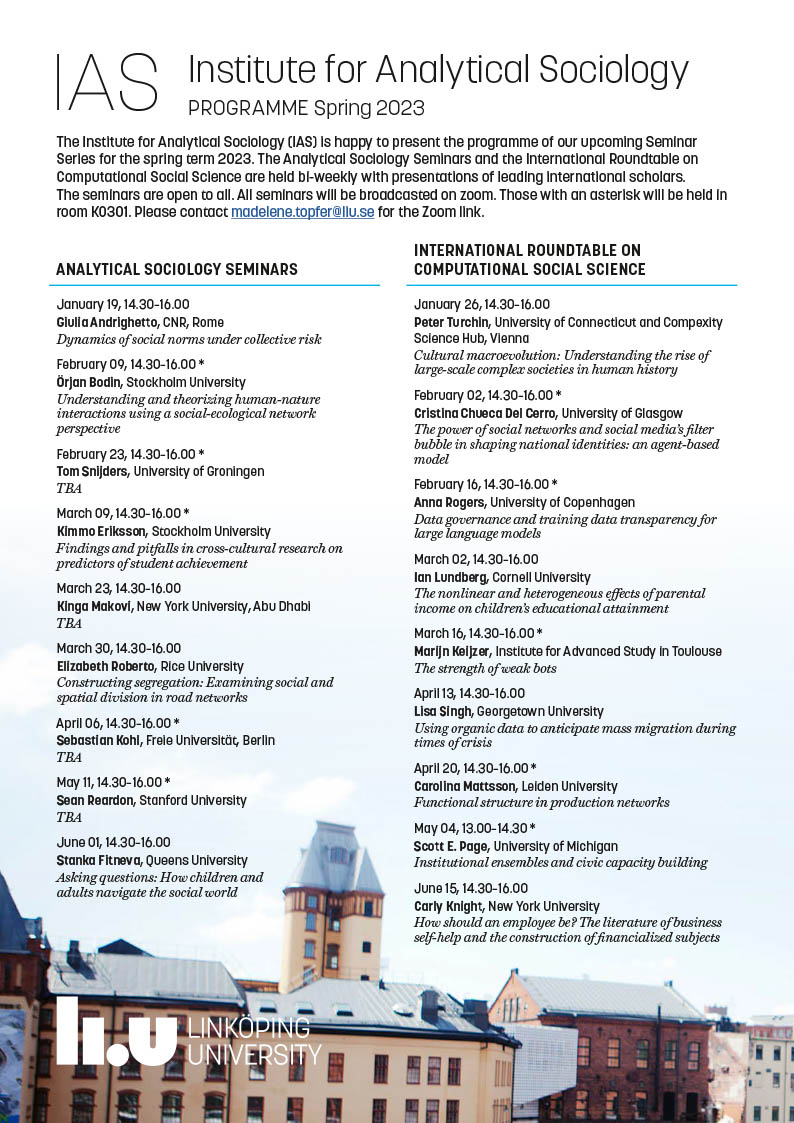 Analytical Sociology (@ias_liu) on Twitter photo We are excited to share the agenda for the IAS Seminar Series in spring 2023!
Among the speakers: <a href="/OrjanBodin/">Örjan Bodin</a> <a href="/emroberto/">Elizabeth Roberto</a> <a href="/sebastianmkohl/">Sebastian Kohl</a> <a href="/SFitneva/">Stanka Fitneva, PhD | @sfitneva@nerdculture.de</a> <a href="/Peter_Turchin/">Peter Turchin</a> <a href="/annargrs/">Anna Rogers</a> <a href="/IanLundberg1/">Ian Lundberg</a> <a href="/mrnkzr/">Marijn Keijzer (@mrnkzr@mstdn.science)</a> <a href="/CarolinaMttssn/">Carolina Mattsson</a> <a href="/Scott_E_Page/">Scott Page</a> <a href="/carlyrknight1/">Carly Knight</a> and many others! We are excited to share the agenda for the IAS Seminar Series in spring 2023!
Among the speakers: <a href="/OrjanBodin/">Örjan Bodin</a> <a href="/emroberto/">Elizabeth Roberto</a> <a href="/sebastianmkohl/">Sebastian Kohl</a> <a href="/SFitneva/">Stanka Fitneva, PhD | @sfitneva@nerdculture.de</a> <a href="/Peter_Turchin/">Peter Turchin</a> <a href="/annargrs/">Anna Rogers</a> <a href="/IanLundberg1/">Ian Lundberg</a> <a href="/mrnkzr/">Marijn Keijzer (@mrnkzr@mstdn.science)</a> <a href="/CarolinaMttssn/">Carolina Mattsson</a> <a href="/Scott_E_Page/">Scott Page</a> <a href="/carlyrknight1/">Carly Knight</a> and many others!