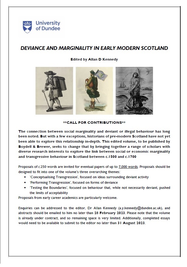 FINAL CALL for additional contributions to 'Deviance and Marginality in Early Modern Scotland', which has some space for new essays thanks to contributor withdrawals. Especially interested in essays exploring gender and/or race. Get in touch if you want to discuss!