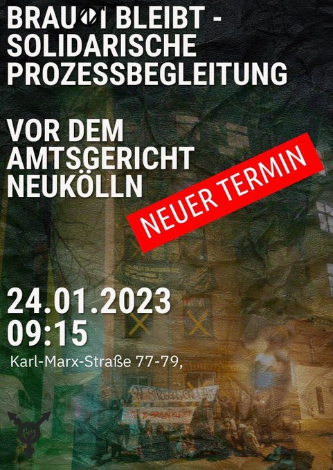 Kommt  am 24.01.2023 zum Räumungsprozess gegen die Brauni vors Amtsgericht #Neukölln ( U-Bhf. Rathaus Neukölln ) um 9 Uhr! Das Hausprojekt Brauni (Braunschweigerstr.53/55) soll geräumt werden, damit der Vermieter mehr Profit machen kann. #b2401