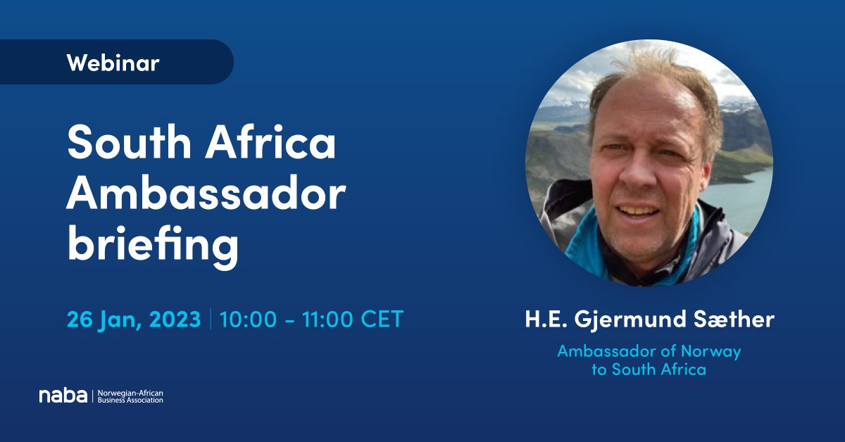 Join our Webinar on January 26 (10:00 - 11:00 CET) with Norway’s Ambassador to South Africa, Gjermund Saether @NorAmbSA, for a briefing on key trends shaping shaping the business and policy landscape in #Africa's most industrialized economy. shorturl.at/ctGJP