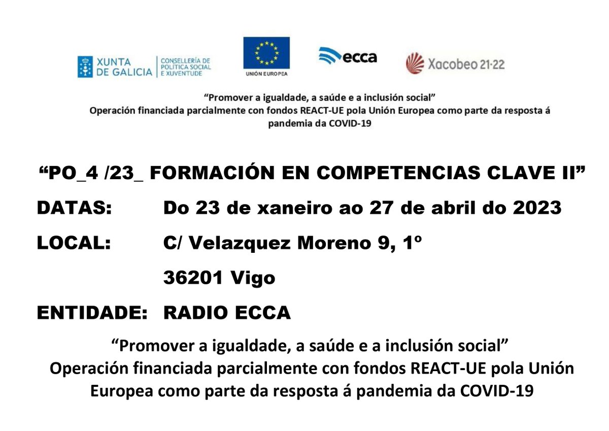 eccavigo's tweet photo. PO 4/23 FORMACIÓN EN COMPETENCIAS CLAVE NIVEL II financiada parcialmente con fondos REACT-UE como resposta da UE á pandemia de COVID-19 no marco FSE Galicia 2014-2020. Operación cofinanciada pola UE. Consellería de Política Social de 
@Xunta https://t.co/8ovgo1bcSn
