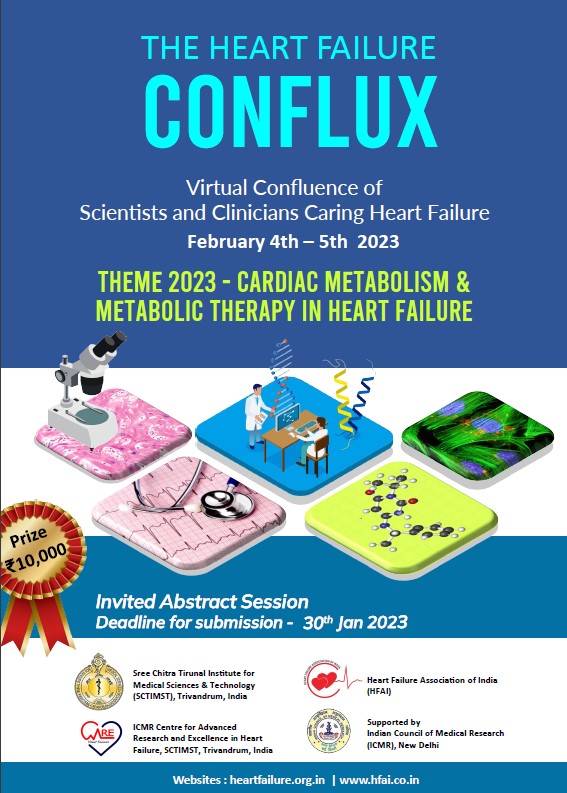 THE HEART FAILURE CONFLUX 2023 Virtual Confluence of Scientists and Clinicians Caring Heart Failure February 4th- 5th 2023 Theme: Cardiac Metabolism & Metabolic Therapy in Heart Failure For program brochure: hfai.co.in/hfai-programs/ Registration link: form.jotform.com/223531551755051