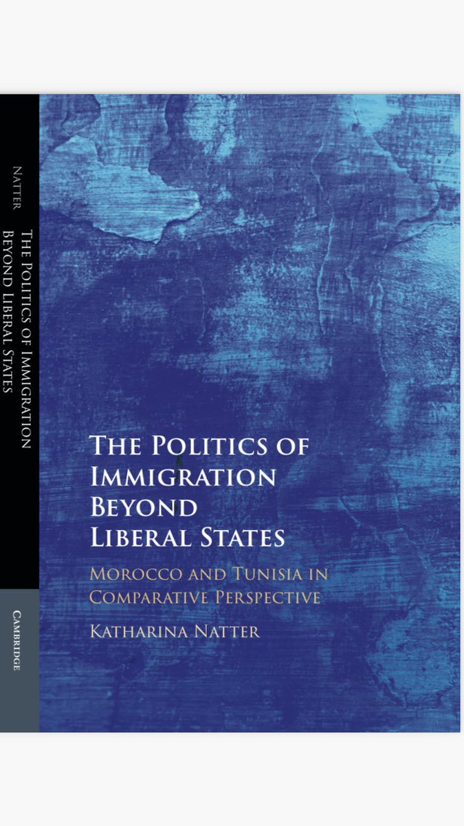 Congratulations to @k_natter for her book 'The Politics of Immigration Beyond Liberal States: Morocco & Tunisia in Comparative Perspective' with @CUP_PoliSci! - 'important' @BoswellPol - 'highly original' James F. Hollifield - 'empirically-rich & analytically-astute' @gtsourapas