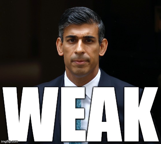 RISHI SUNAK IS WEAK

He promised:

'This government will have integrity, professionalism, and accountability at every level. Trust is earned & I will earn yours.'

What a weak, feeble Prime Minister.

#SunakOut #TorySleaze #GeneralElectionNow #SunakWEAK #ZahawiOut #ToryCorruption