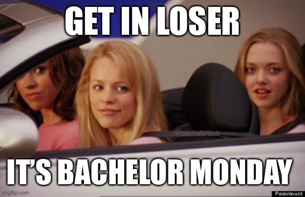 BachelorBob_'s tweet photo. Get in loser, it’s Bachelor Monday
  
#TheBachelor https://t.co/XrSiX8JZwf