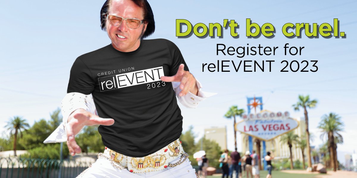 Does your credit union want a conference that is a little less conversation and a little more action, please? Than listen to the King and register for CU relEVENT 2023 in Viva Las Vegas, baby!
curelevent.com/register/
