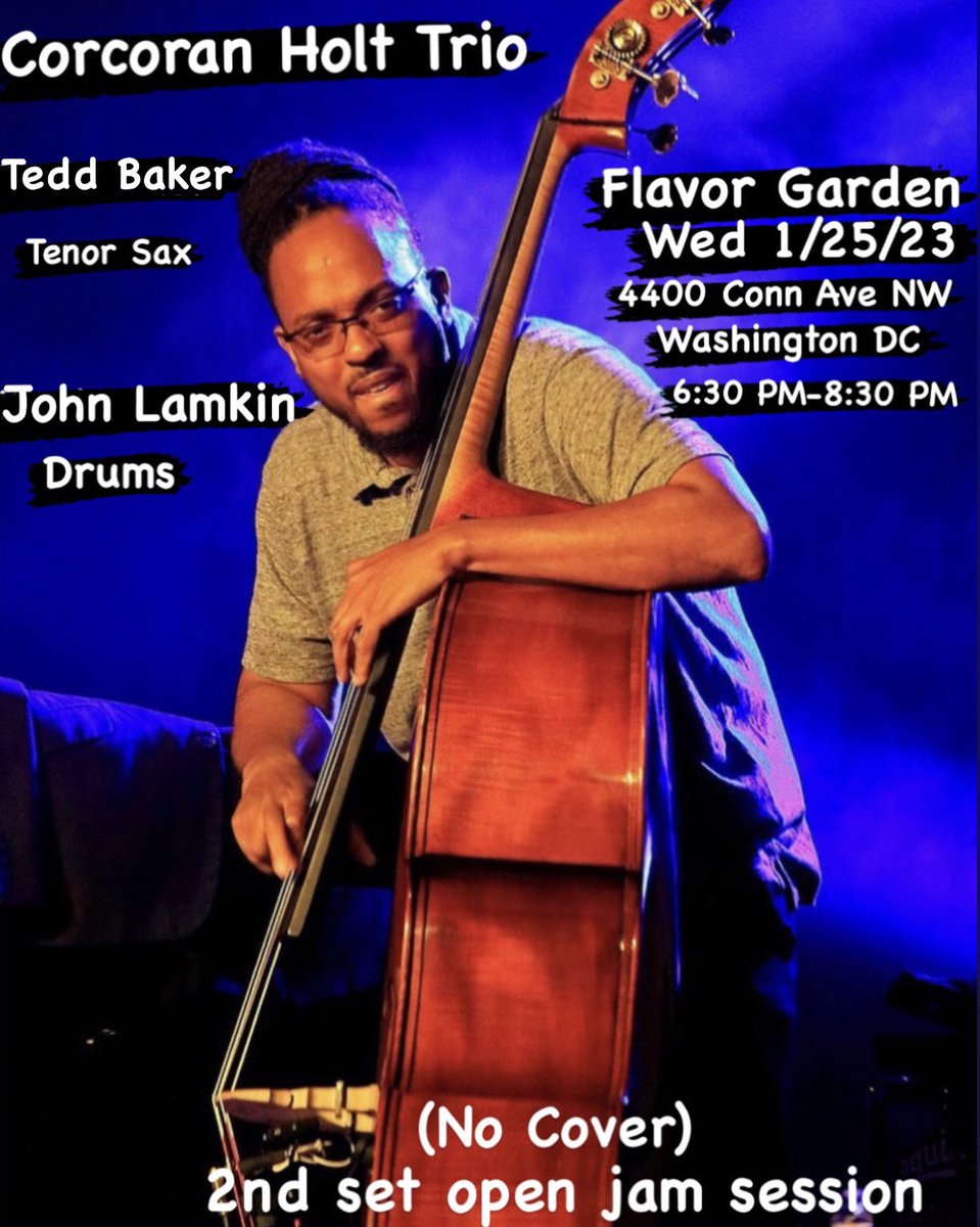 This Wednesday! 1/25 live at Flavor Garden, The Corcoran Holt Trio featuring Tedd Baker Tenor Sax, and John R. Lamkin III Drums 6:30 PM to 8:30 PM (No Cover) 🎶 #livemusic #washingtondc #jazzwednesdays #corcoranholttrio #flavorgarden #jamsesssion #pullup