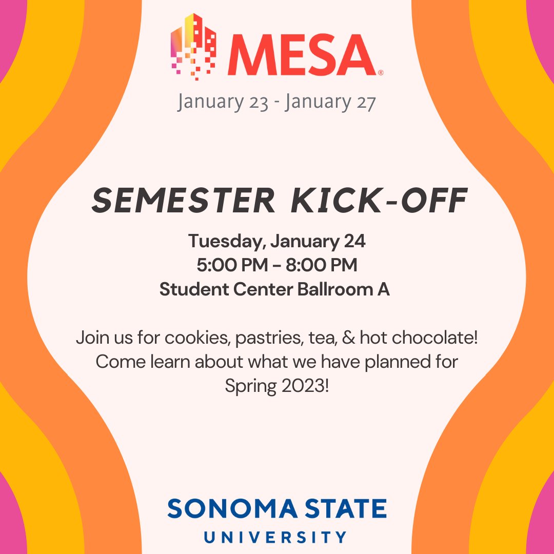mesaatssu's tweet photo. This week in MESA: January 23 - January 27

Semester Kick-off
Tuesday, January 24
5:00 PM - 8:00 PM
Student Center Ballroom A 

Join us for cookies, pastries, tea, &amp; hot chocolate! Come learn about what we have planned for Spring 2023!

Questions? Contact us at mesa@sonoma.edu. https://t.co/EqOGyE0Phd