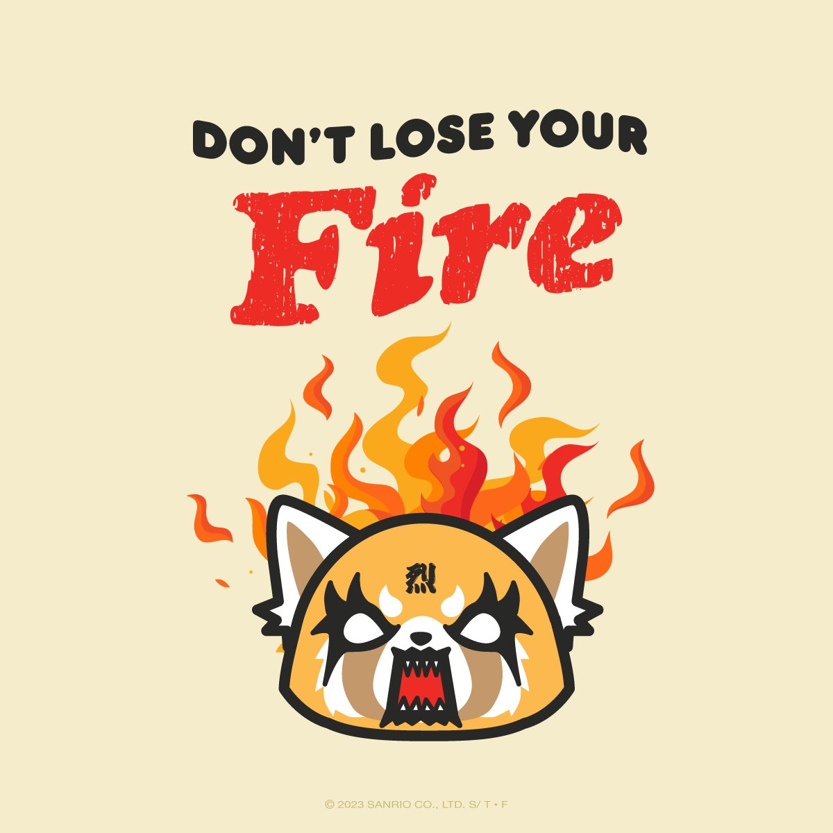 aggretsuko's tweet photo. DON’T LOSE YOUR FIRE 🔥 #mondaymotivation https://t.co/rHZm2o2XVP