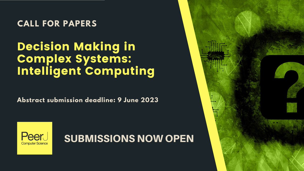 PeerJCompSci's tweet photo. Submit now to be considered for the @PeerJCompSci Special Issue “Decision Making in Complex Systems: Intelligent Computing” and make your research more visible. The abstract submission deadline is June 9th. https://t.co/nQWn6DlOve 
#ComplexDecisionMaking  #IntelligentComputing https://t.co/uxumt5HIZI