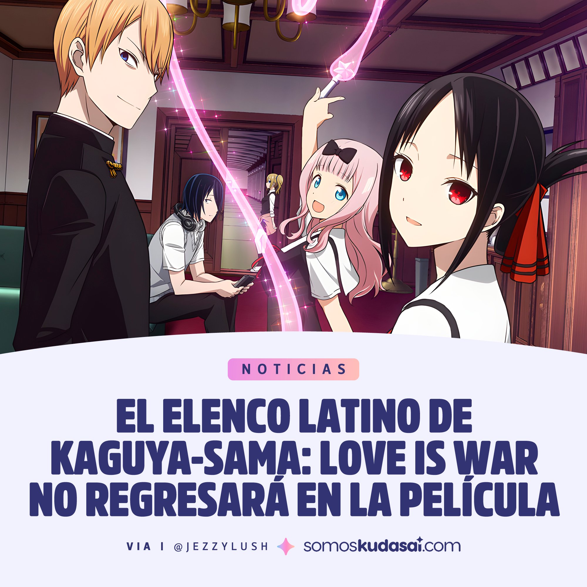 Las voces de KAGUYA - SAMA LOVE IS WAR en ESPAÑOL LATINO