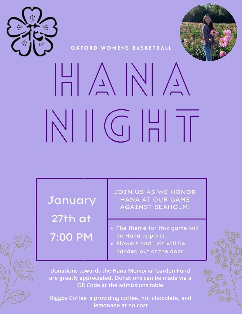 This Friday, January 27th, Oxford Girls Basketball is honoring Hana St. Juliana throughout the evening as the girls take on Seaholm. Please take a look at the flyer below and go to our website for more details.