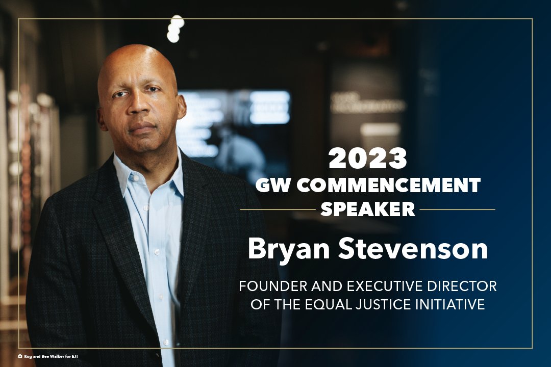 GWtweets's tweet image. GW is honored to announce that Bryan Stevenson, founder and Executive Director of the Equal Justice Initiative, will deliver the Commencement address at #GWCommencement. His dedication to justice and human rights remind us of the impact GW students can make in the world. 🎓💙