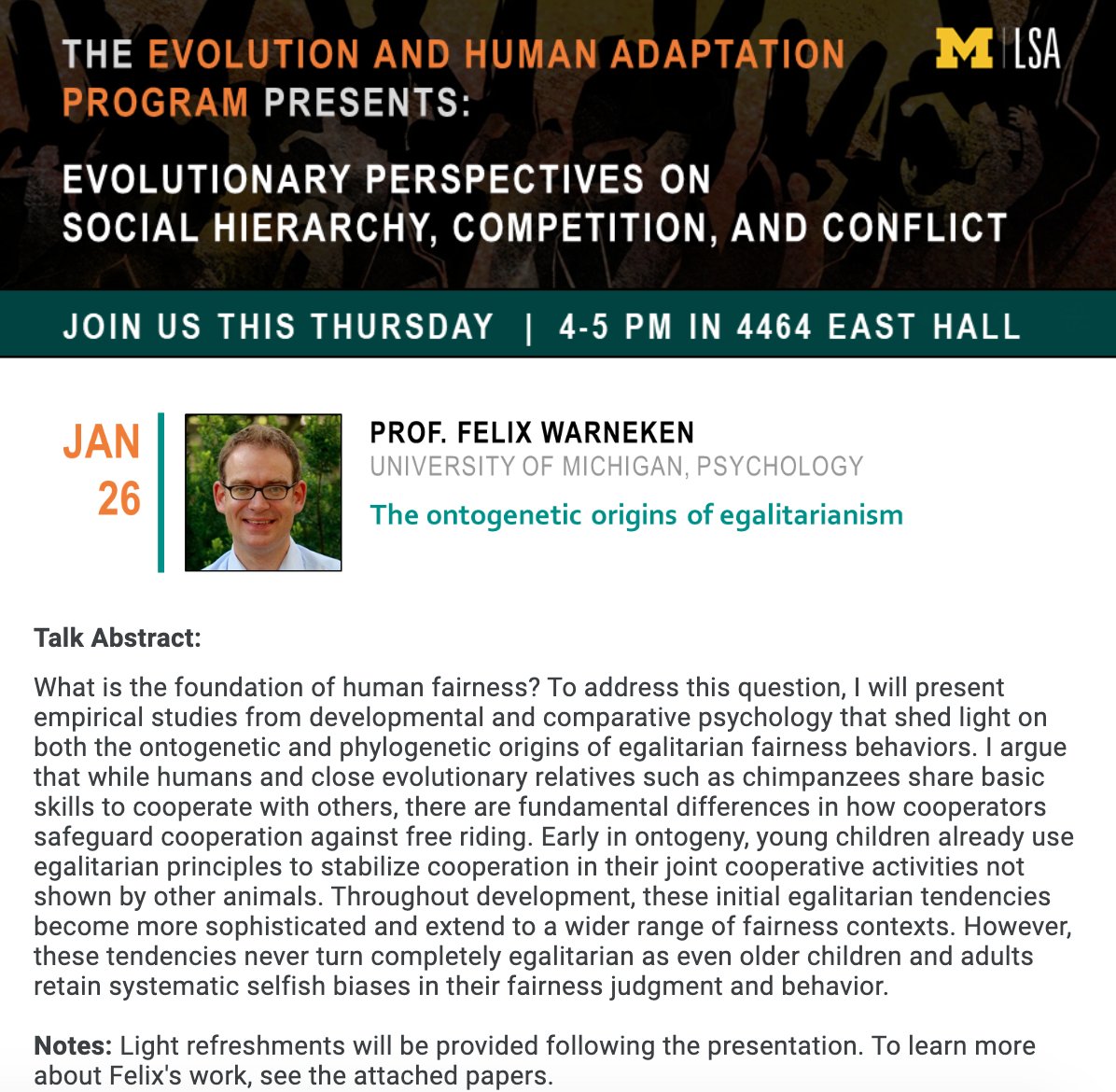 Join us again this Thursday for the next talk in the EHAP Winter 2023 Lecture Series! We will be hearing from one of our own, Felix Warneken, on the Ontogenetic Origins of Egalitarianism.