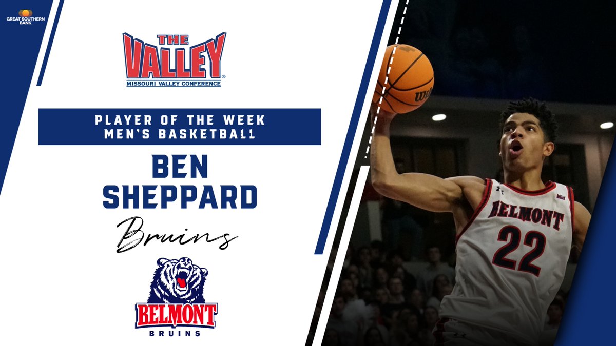 Player of the Week ⫸ Ben Sheppard @BelmontMBB ▪️ Averaged 23.0 points, 6.0 rebounds and 3.5 assists per game this past week as Belmont went 2-0 ▪️ Had the game-winner with 3.3 seconds to end Bradley’s 17-game home court win streak Great Southern Bank | #TheValleyRunsDeep