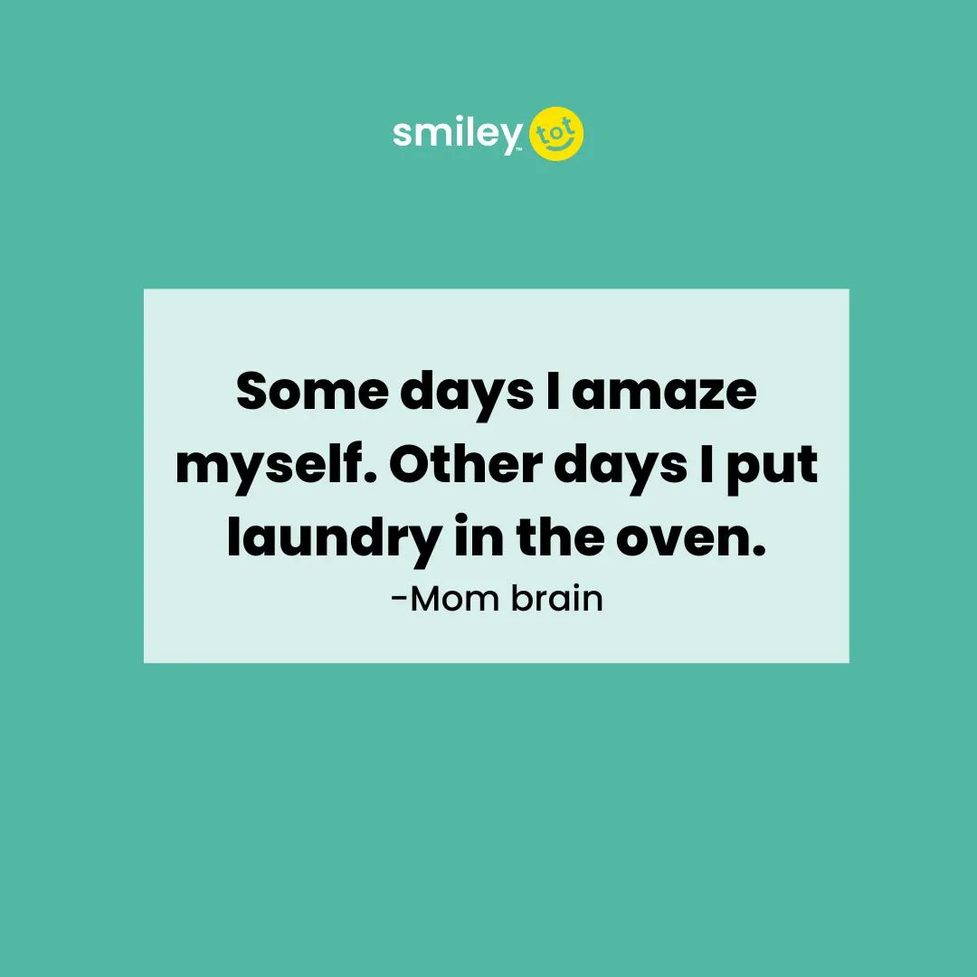 Mom brain doesn't play! For some parenting hacks to help relieve silly mom brain symptoms head to the link in our bio!  
.
.
#mombrain #sillymom #funnymomquotes #funnyparentingquotes #momlife #smileytot #smileybib