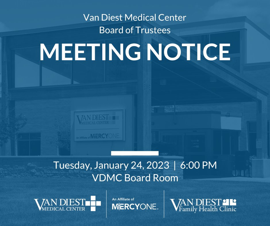 The Van Diest Medical Center Board of Trustees will be meeting Tuesday, January 24th at 6:00pm in the VDMC Board Room. A closed session will follow conclusion of Tuesday's meeting.